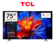 TCL SMART TV 75 QLED 4K 75P8K